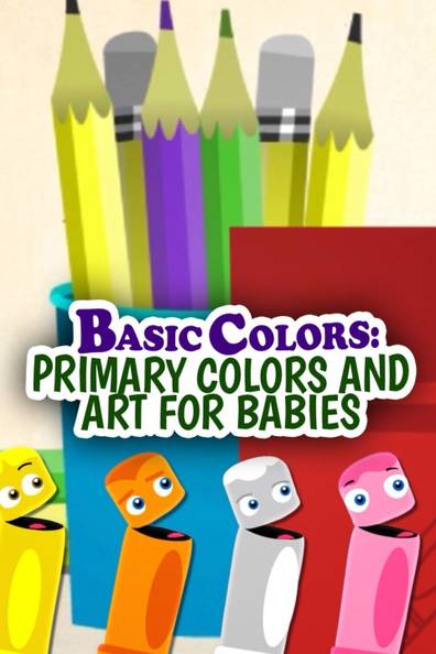 How to watch and stream Basic Colors: Primary Colors and Art for Babies ...