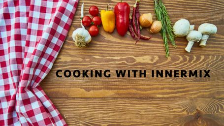 Cooking with Innermixx