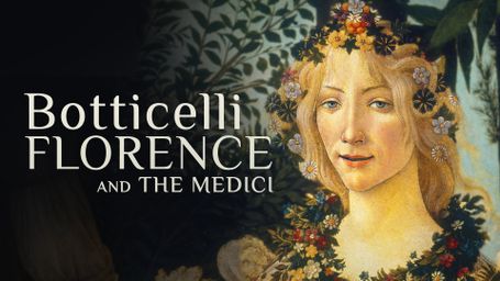 Botticelli, Florence and the Medici