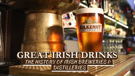 Great Irish Drinks: The History of Irish Breweries & Distilleries