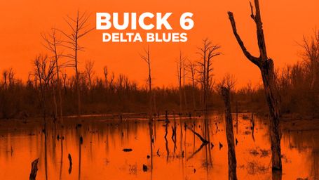 Buick 6 - Delta Blues