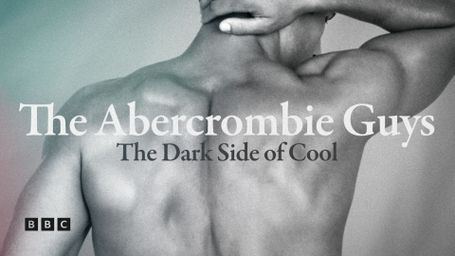 The Abercrombie Guys: The Dark Side of Cool