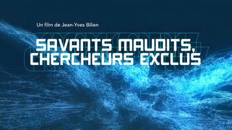Savants maudits, chercheurs exclus
