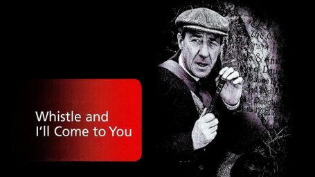 Whistle and I'll Come to You