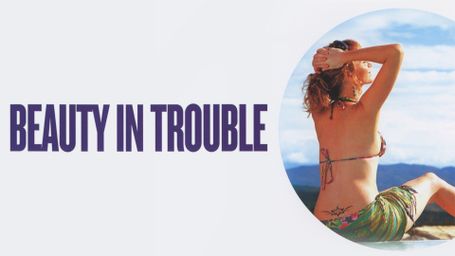 Beauty in Trouble