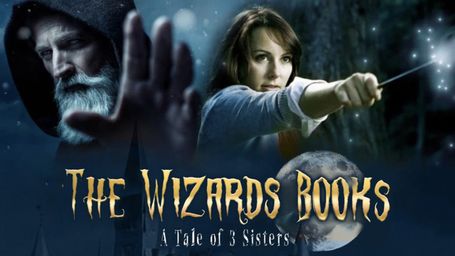 The Wizards Books: A Tale of Three Sisters