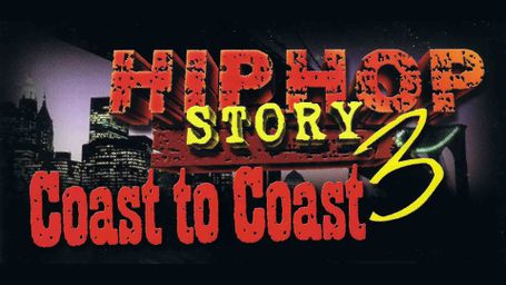 Hip Hop Story 3: Coast To Coast
