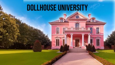 Dollhouse University