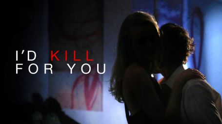 I'd Kill For You