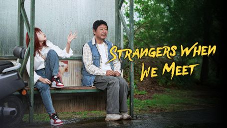 Strangers When We Meet