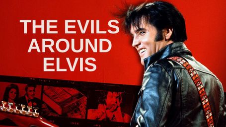 The Evils Around Elvis