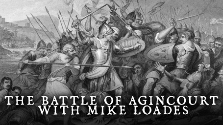 The Battle of Agincourt with Mike Loades