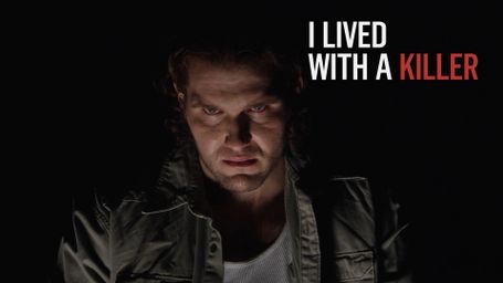 I Lived With a Killer