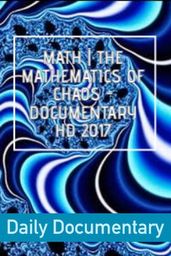 Math | The Mathematics of Chaos - Documentary HD 2017