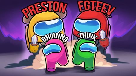 Among Us with FGTeeV, PrestonPlayz & BriannaPlayz