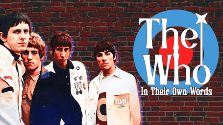 The Who: In Their Own Words