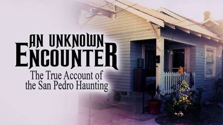 An Unknown Encounter: A True Account of the San Pedro Haunting