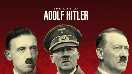 The Life of Adolf Hitler