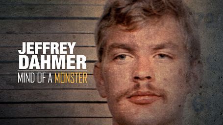 Jeffrey Dahmer: Mind of a Monster