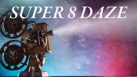 Super 8 Daze