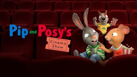 Pip and Posy's Cinema Show