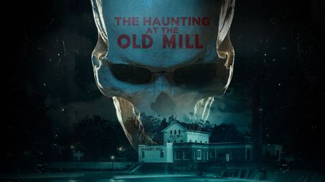 The Haunting at the Old Mill