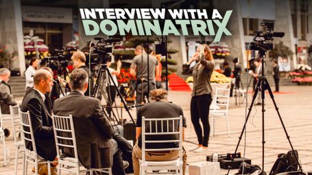 Interview with a Dominatrix