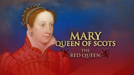 Mary Queen of Scots: The Red Queen