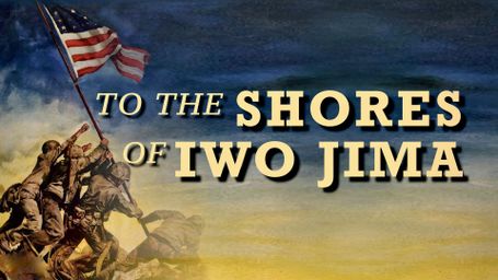 To the Shores of Iwo Jima