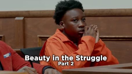 Beauty in the Struggle: Part 2