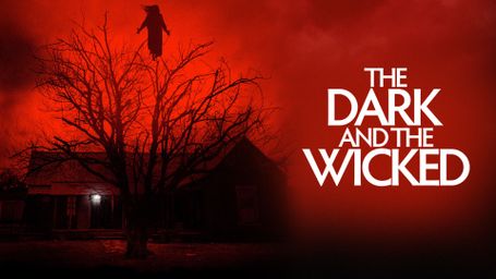The Dark and the Wicked