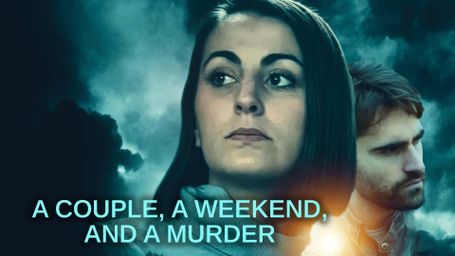 A Couple, a Weekend, and a Murder