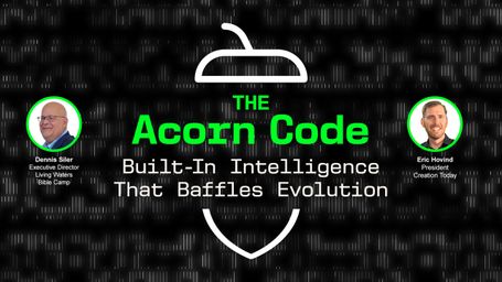 S26 E11: The Acorn Code – Built-In Intelligence That Baffles Evolution - Dennis Siler | Creation Today Show
