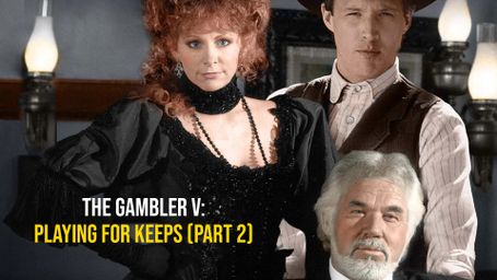 The Gambler V: Playing For Keeps (Part 2)