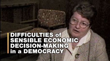 Difficulties of Sensible Economic Decision-Making in a Democracy