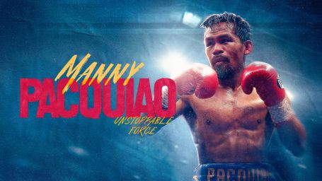 Manny Pacquiao: Unstoppable Force