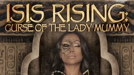 Isis Rising: Curse of the Lady Mummy