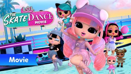 L.O.L. Surprise: The Skate Dance Movie
