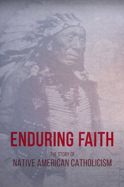 How to watch and stream Enduring Faith: The Story of Native American ...