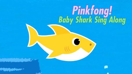 Pinkfong! Baby Shark Sing Along