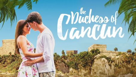 The Duchess of Cancun