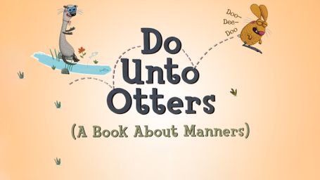 Do Unto Otters: A Book About Manners