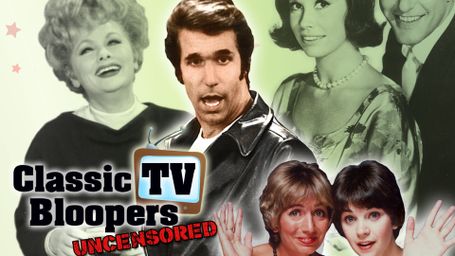 Classic TV Bloopers: Uncensored