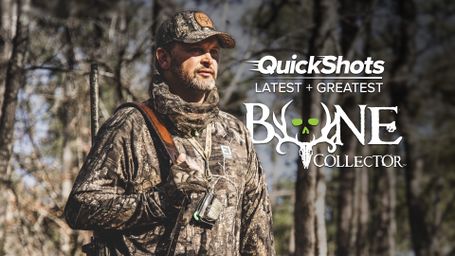 Quick Shots: Bone Collector - Latest + Greatest