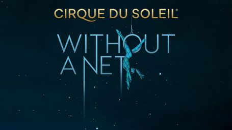 Cirque du Soleil: Without a Net