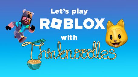 Let's Play Roblox with Thinknoodles