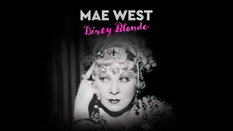 Mae West: Dirty Blonde