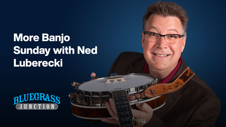 More Banjo Sunday with Ned Luberecki