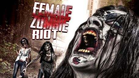 Female Zombie Riot!