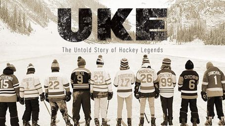 UKE: The Untold Story of Hockey Legends
